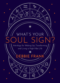 Debbie Frank — What's Your Soul Sign?