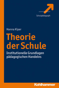 Hanna Kiper — Theorie der Schule