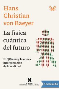 Hans Christian von Baeyer — La física cuántica del futuro