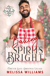 Melissa Williams — Baking Spirits Bright (Forever Safe: Christmas Village)