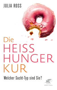 Julia Ross; — Die Heihunger-Kur