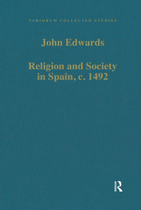 John Edwards — Religion and Society in Spain, c. 1492