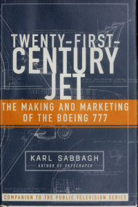 Karl Sabbagh — Twenty-First-Century Jet: The Making and Marketing of the Boeing 777