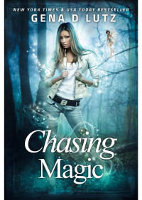 Gena D. Lutz — Chasing Magic