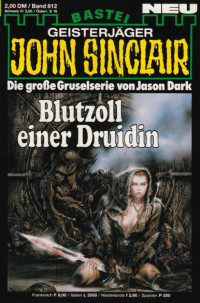 Dark, Jason — [John Sinclair 0812] • Blutzoll einer Druidin (2 of 2)