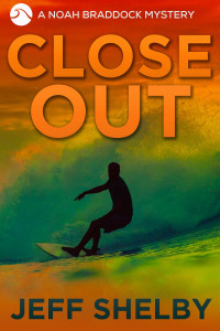 Jeff Shelby — Close Out (The Noah Braddock Series, #8)