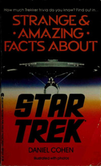 Daniel Cohen — Strange and Amazing Facts about Star Trek