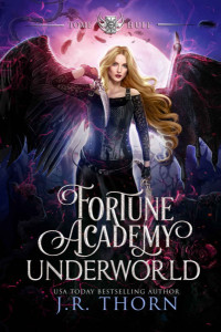 J.R. Thorn — Fortune Academy Underworld - Tome 8