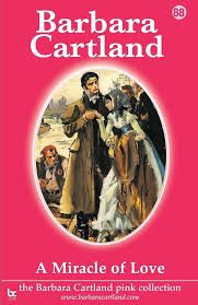 Barbara Cartland — A Miracle of Love