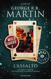 George R.R. Martin — Wild Cards - 3. L'assalto