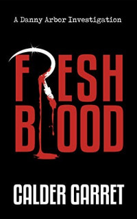 Calder Garret — Fresh Blood