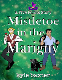Kyle Baxter — Mistletoe In The Marigny (Five Points Stories 3)