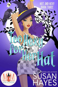 Susan Hayes — Too Hexy For Her Hat: Magic and Mayhem Universe 