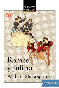 William Shakespeare — Romeo y Julieta