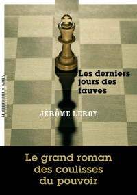 Jérôme Leroy — Les derniers jours des fauves