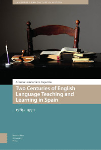 Alberto Lombardero Caparrós — Two Centuries of English Language Teaching and Learning in Spain