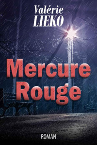 Valérie Lieko [Lieko, Valérie] — Mercure rouge