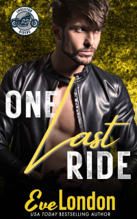 Eve London — One Last Ride (Lonestar Riders MC)