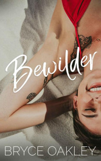 Bryce Oakley — Bewilder (The Kaleidoscope Album Book 2)