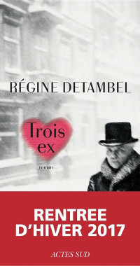 Detambel, Régine — Trois ex