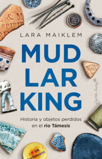 Lara Maiklem — Mudlarking