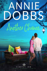 Annie Dobbs [Dobbs, Annie] — Another Chance (Firefly Inn #1)