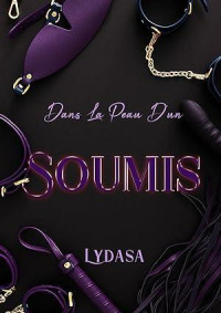 Lydasa . — Dans la peau d'un soumis (French Edition)