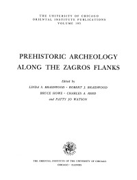 Linda S. Braidwood, Robert J. Braidwood, Bruce Howe, Charles Reed — Prehistoric Archaeology along the Zagros Flanks (Special Publication)