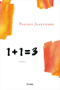 Jeanpierre, Pascale [Jeanpierre, Pascale] — 1 + 1 = 3