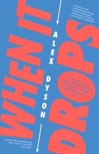 Alex Dyson — When It Drops