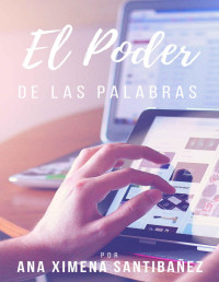 Ana Ximena Santibañez — El poder de las palabras