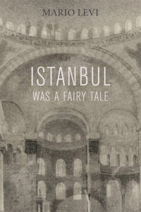 Mario Levi — Istanbul Was a Fairy Tale