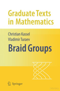 Christian Kassel, Vladimir Turaev — Braid Groups