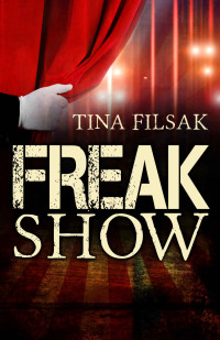 Tina Filsak [Filsak, Tina] — FREAKSHOW (German Edition)