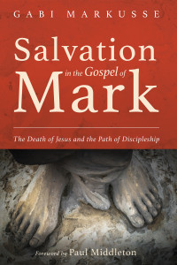 Gabi Markusse; — Salvation in the Gospel of Mark