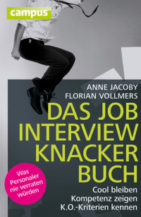 Jacoby, Anne & Vollmers, Florian — Das Jobinterviewknackerbuch