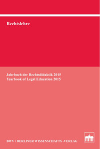 Bernhard Bergmans (Hrsg./Ed.) — Rechtslehre – Jahrbuch der Rechtsdidaktik 2015 / Yearbook of Legal Education 2015