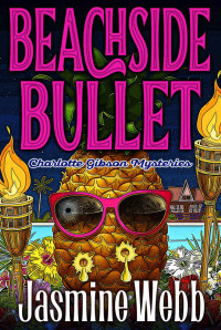 Jasmine Webb — 3 Beachside Bullet (Charlotte Gibson Mysteries Book 3)