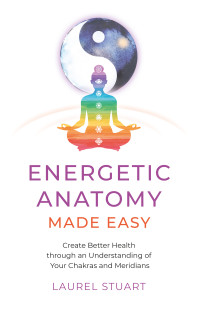 Laurel Stuart — Energetic Anatomy Made Easy