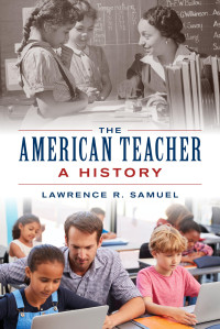 Lawrence R. Samuel — The American Teacher