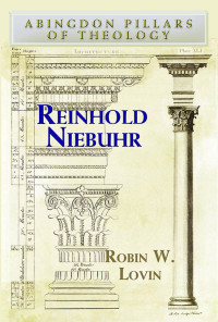 Lovin, Robin W.; — Reinhold Niebuhr