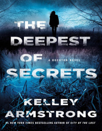 Kelley Armstrong — The Deepest of Secrets