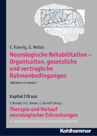 E. Koenig & G. Nelles — Neurologische Rehabilitation–Organisation, gesetzliche und vertragliche Rahmenbedingungen