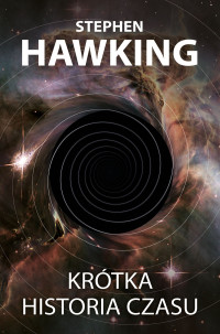 Stephen W. Hawking — KRÓTKA HISTORIA CZASU