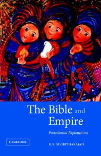 R. S. Sugirtharajah — The Bible and Empire: Postcolonial Explorations