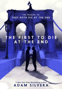 Adam Silvera — The First to Die at the End