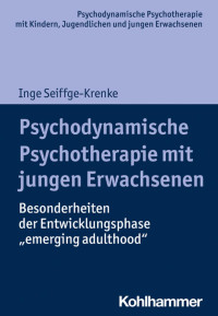 Inge Seiffge-Krenke — Psychodynamische Psychotherapie mit jungen Erwachsenen