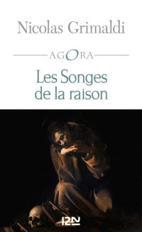 Nicolas Grimaldi — Les songes de la raison