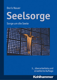 Doris Nauer — Seelsorge. Sorge um die Seele