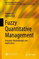 Shaopei Lin, Guohua Zhao — Fuzzy Quantitative Management: Principles, Methodologies and Applications